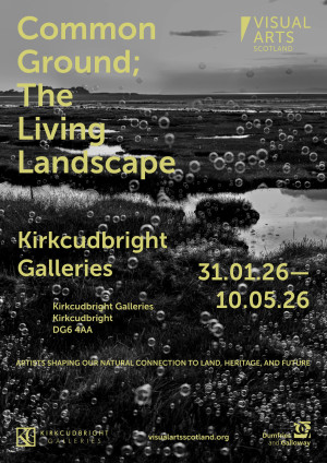 Common Ground the Living Landscape, Kirkcudbright Galleries, DG6 4AA